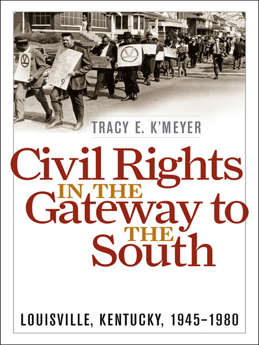 Title details for Civil Rights in the Gateway to the South by Tracy E. K'Meyer - Available
